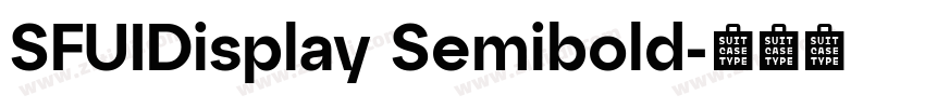 SFUIDisplay Semibold字体转换 SFUIDisplay Semibold字体转换